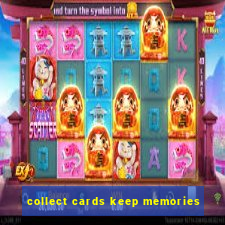 collect cards keep memories